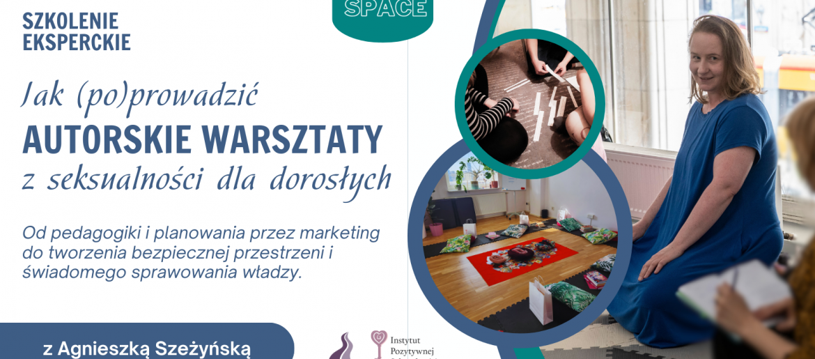 Szkolenie eksperckie | Jak (po)prowadzić autorskie warsztaty z seksualności dla dorosłych (2. edycja)