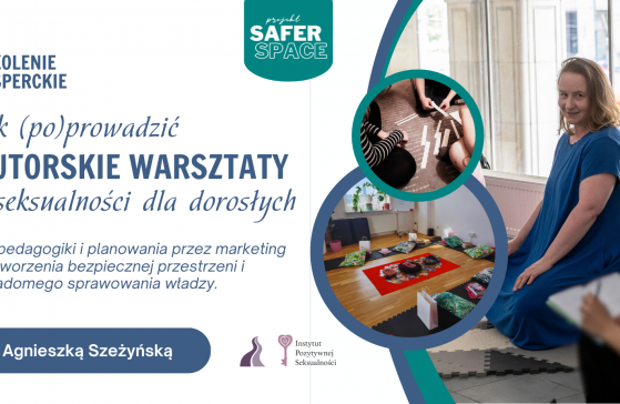 Szkolenie eksperckie | Jak (po)prowadzić autorskie warsztaty z seksualności dla dorosłych (3. edycja)