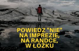 Powiedz “Nie” na imprezie, na randce, w łóżku – edycja dla mężczyzn