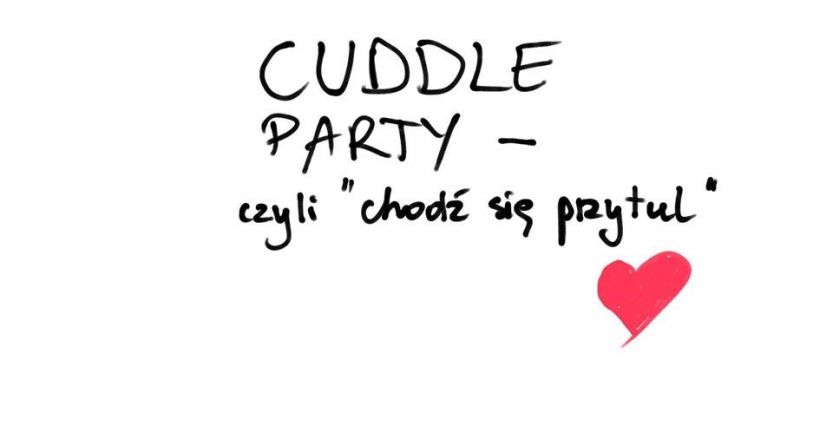 Cuddle Party ™ czyli “Chodź się przytul!”